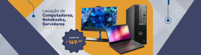 Locação de Computadores, Notebooks, Servidores a partir de R$ 149,00